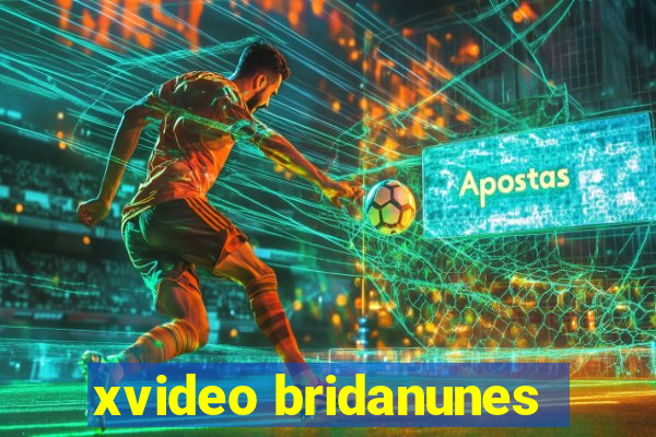 xvideo bridanunes